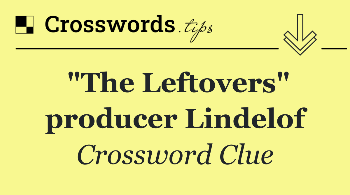 "The Leftovers" producer Lindelof
