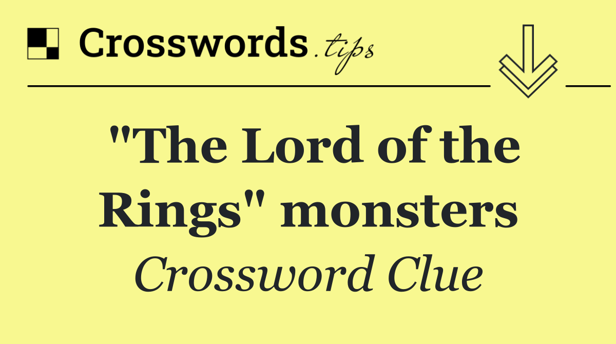 "The Lord of the Rings" monsters