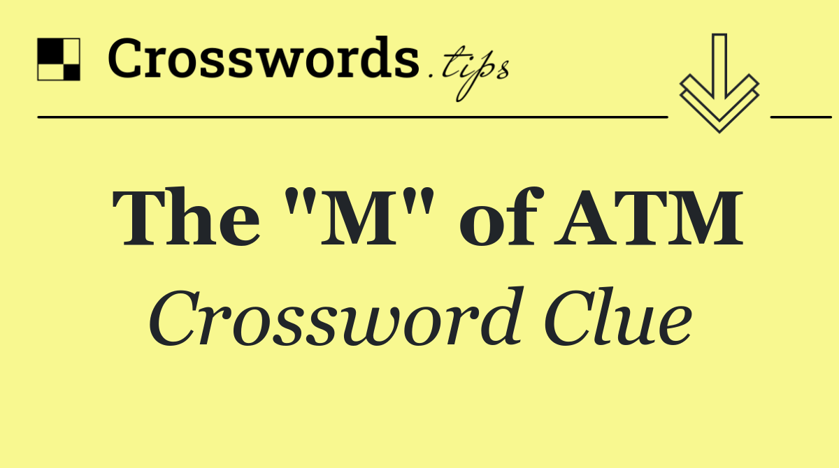 The "M" of ATM