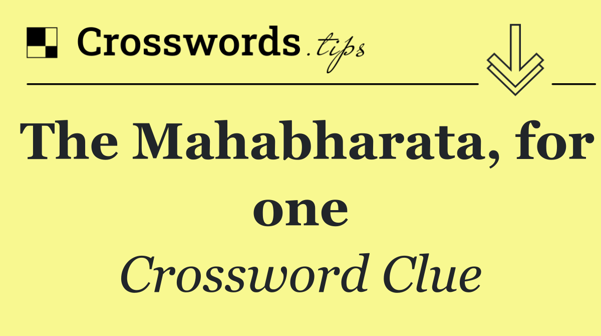 The Mahabharata, for one