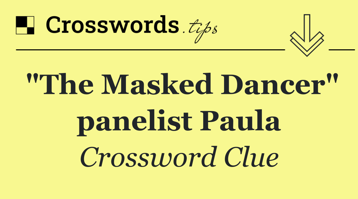 "The Masked Dancer" panelist Paula