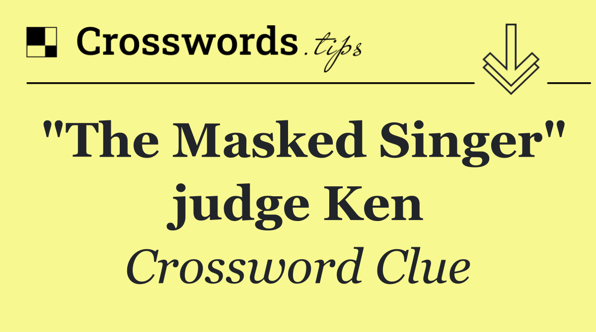 "The Masked Singer" judge Ken