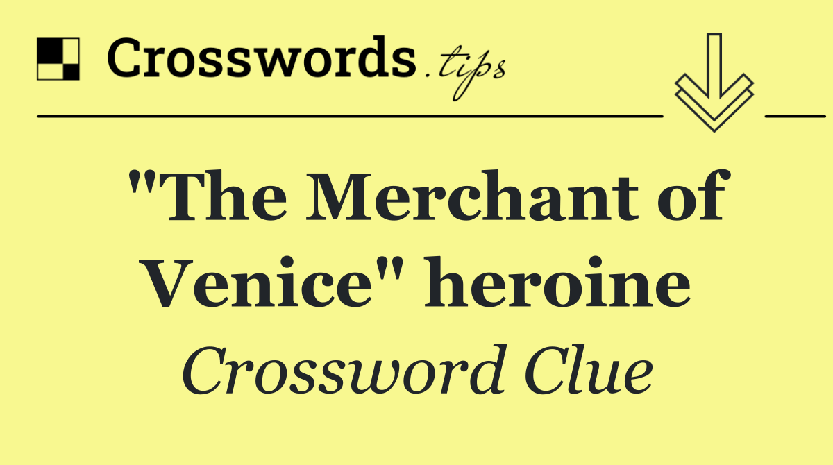 "The Merchant of Venice" heroine