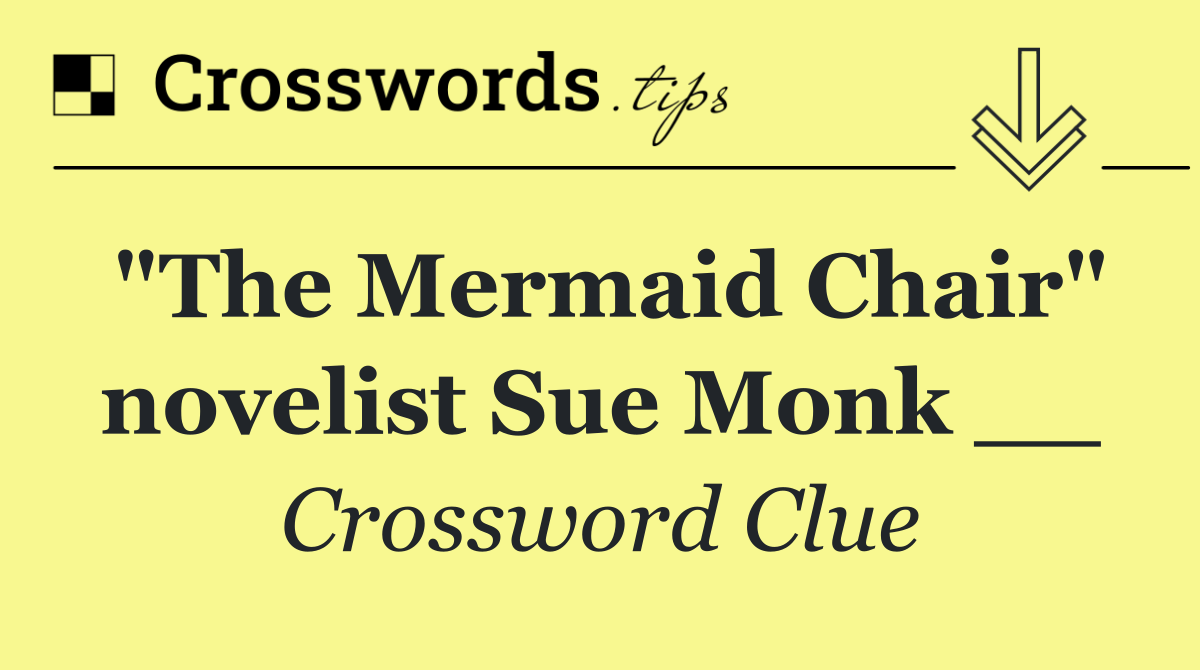 "The Mermaid Chair" novelist Sue Monk __