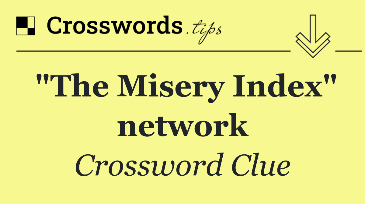 "The Misery Index" network