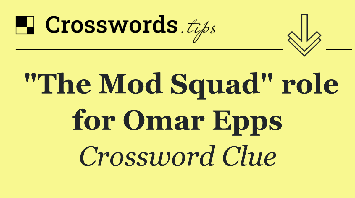 "The Mod Squad" role for Omar Epps