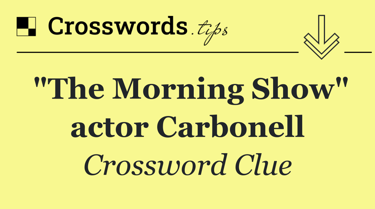 "The Morning Show" actor Carbonell