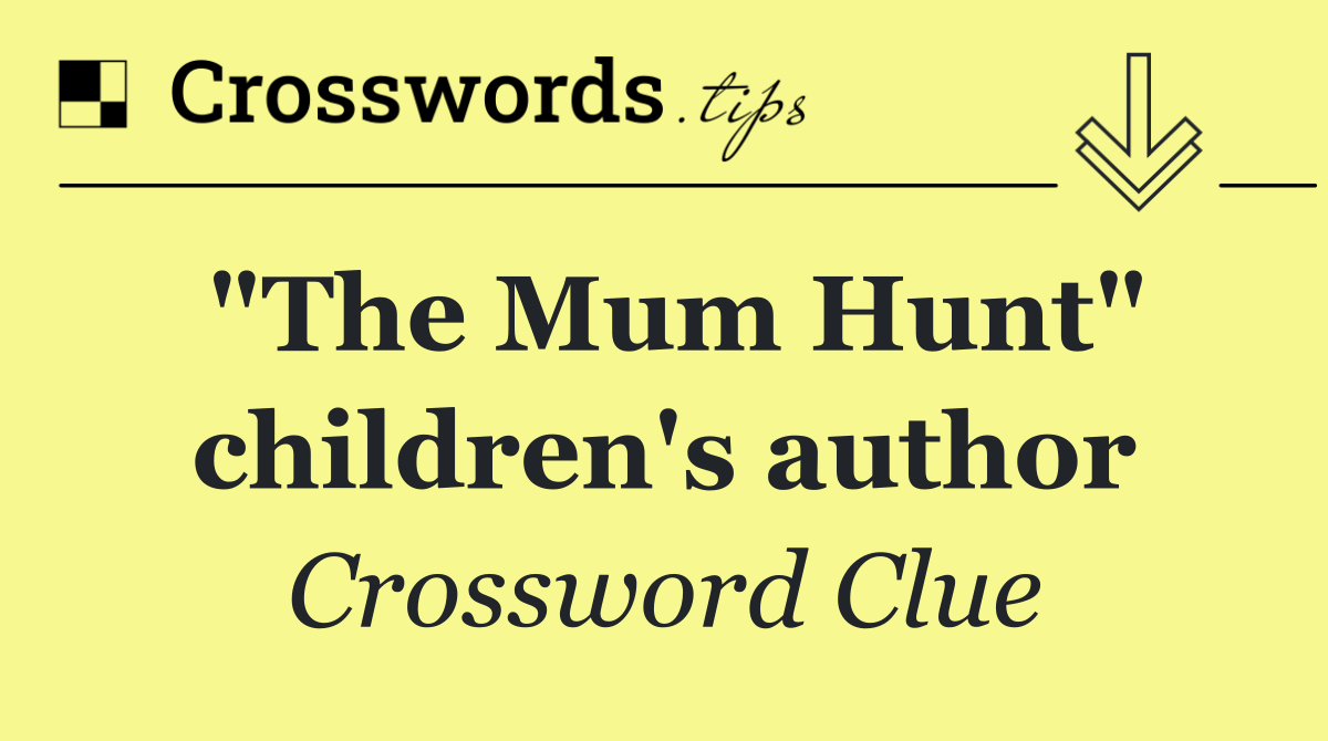 "The Mum Hunt" children's author