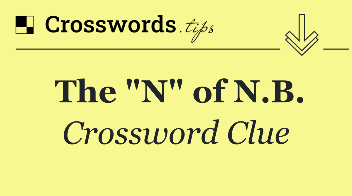 The "N" of N.B.