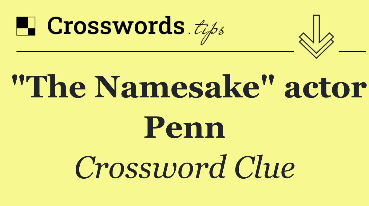 "The Namesake" actor Penn