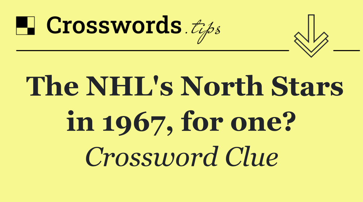 The NHL's North Stars in 1967, for one?