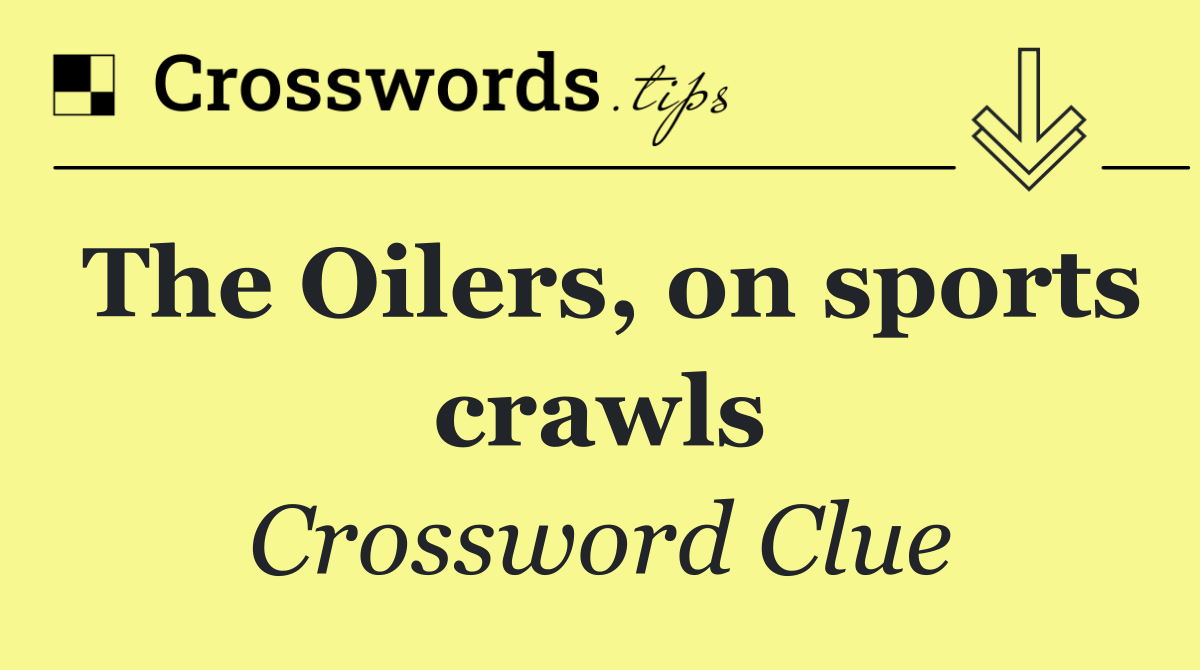 The Oilers, on sports crawls