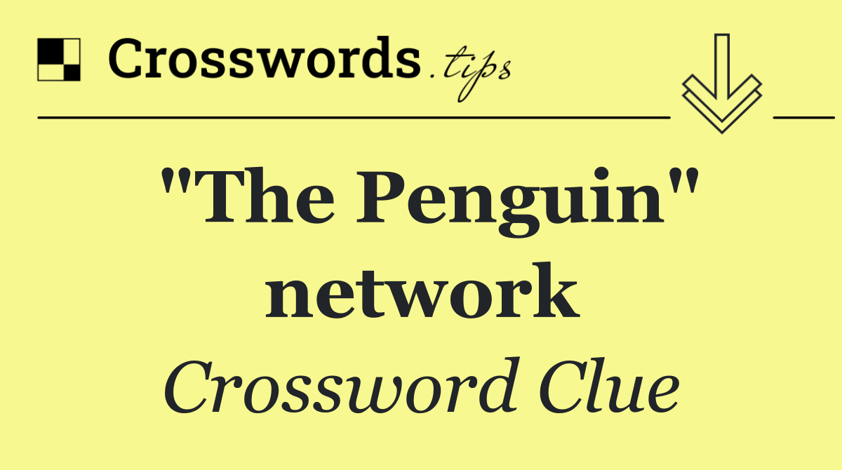 "The Penguin" network