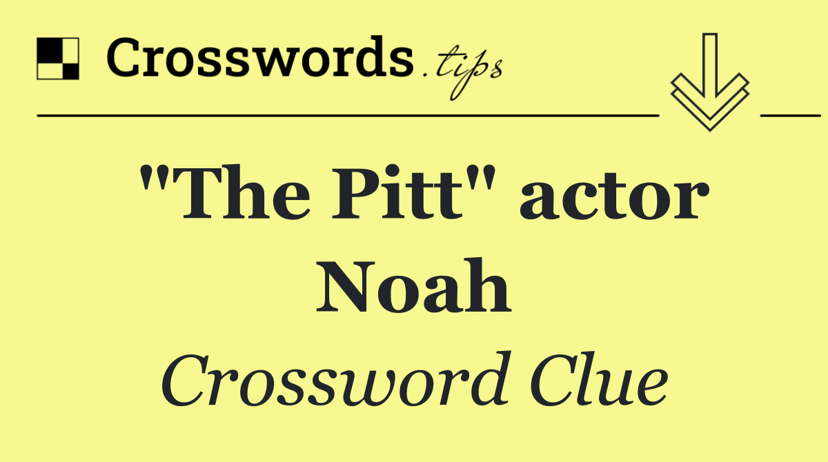"The Pitt" actor Noah