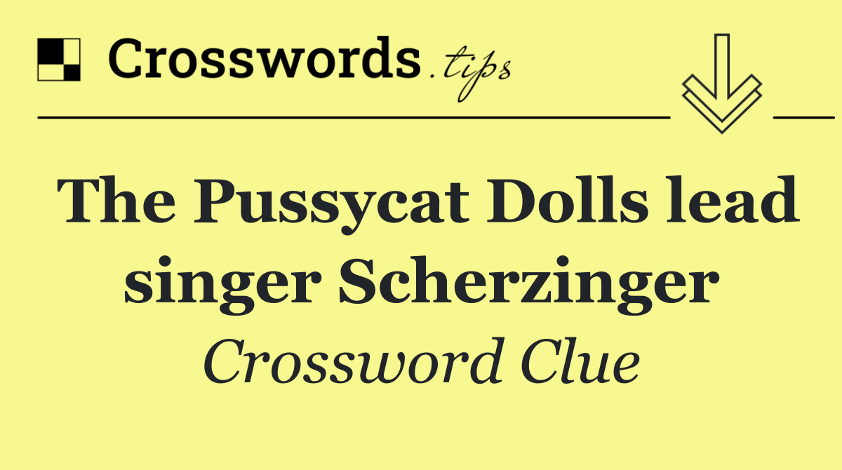 The Pussycat Dolls lead singer Scherzinger