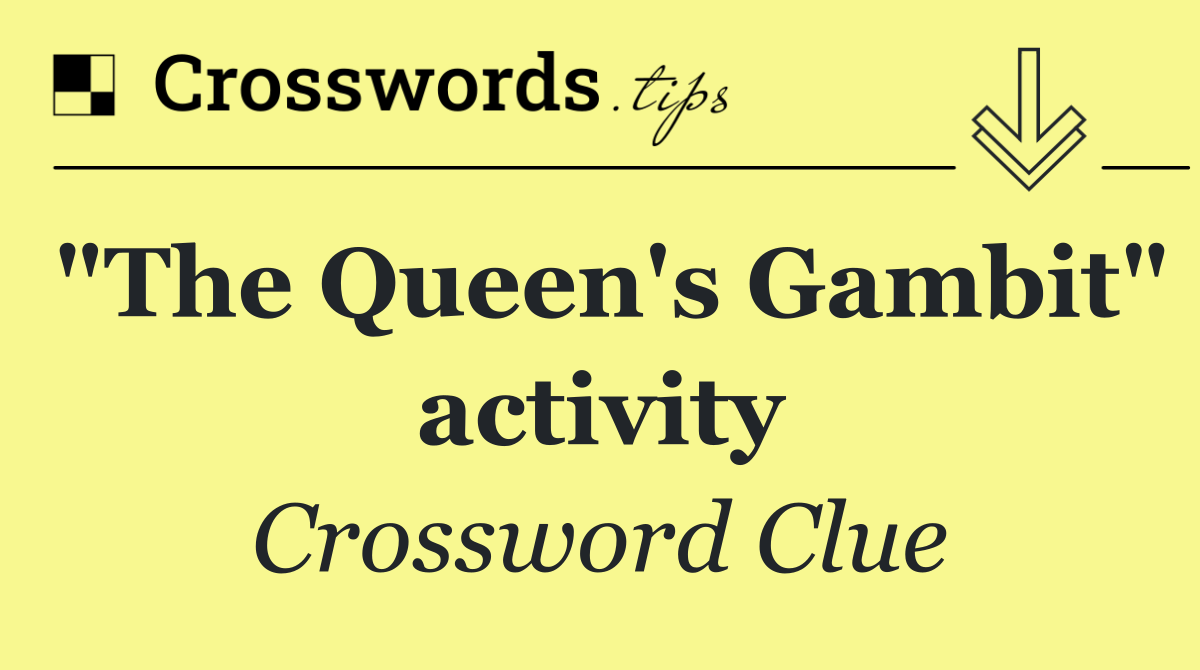 "The Queen's Gambit" activity