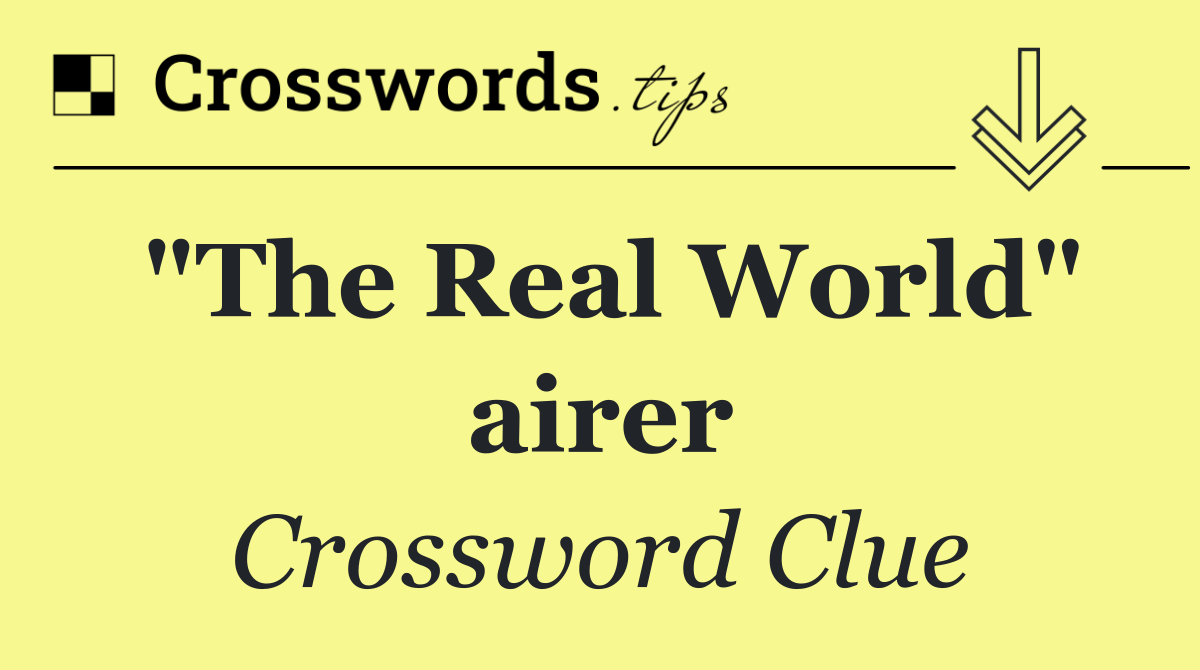 "The Real World" airer