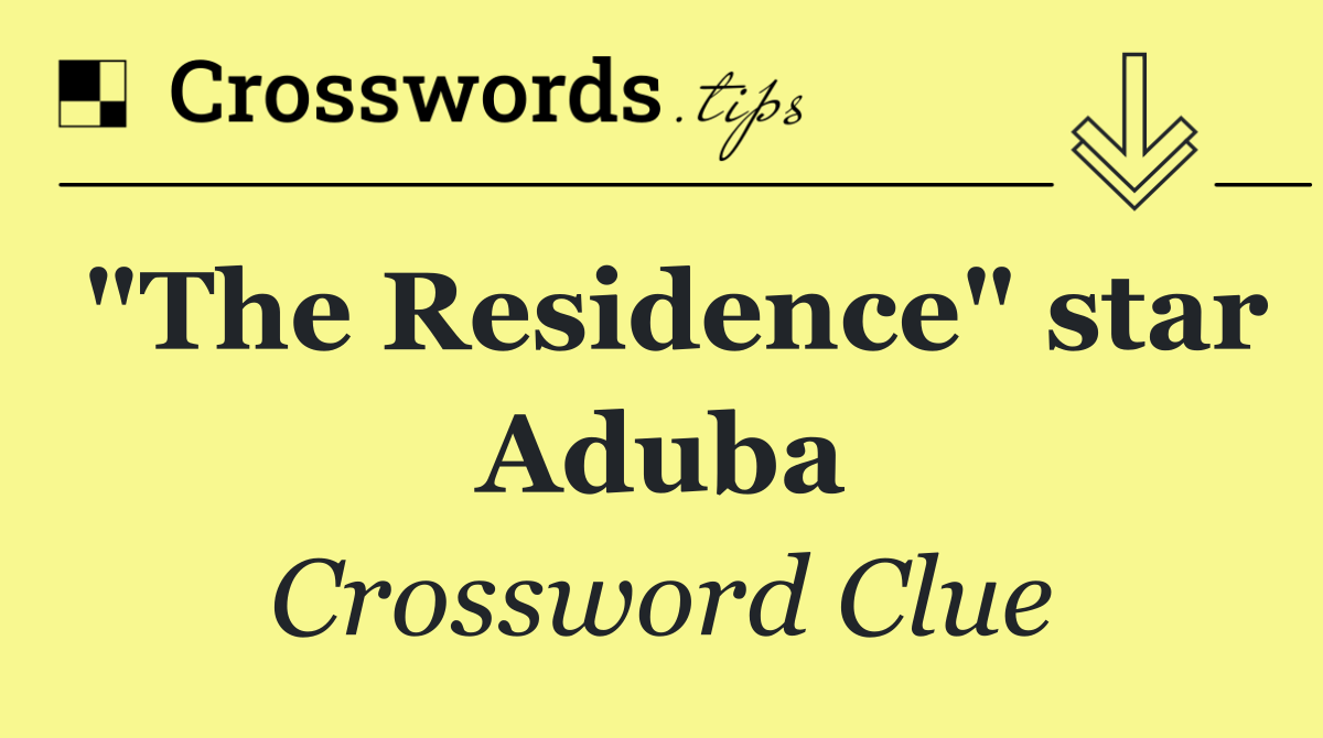 "The Residence" star Aduba