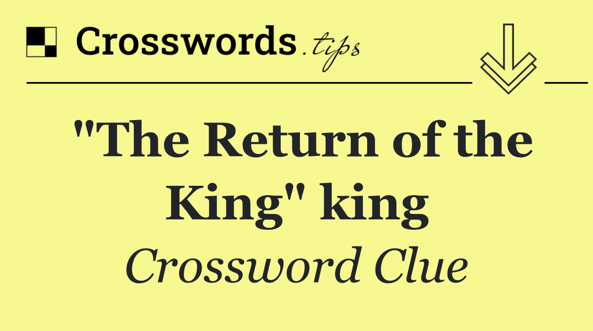 "The Return of the King" king