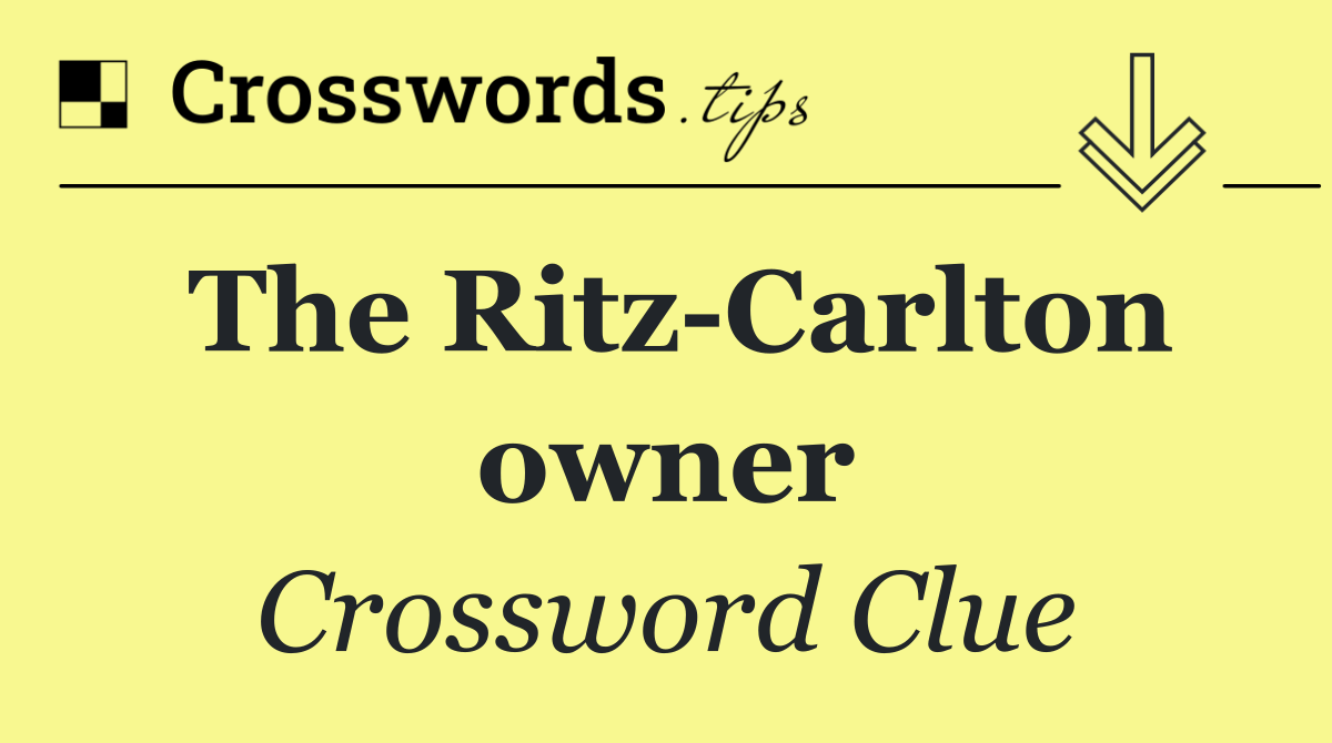 The Ritz Carlton owner