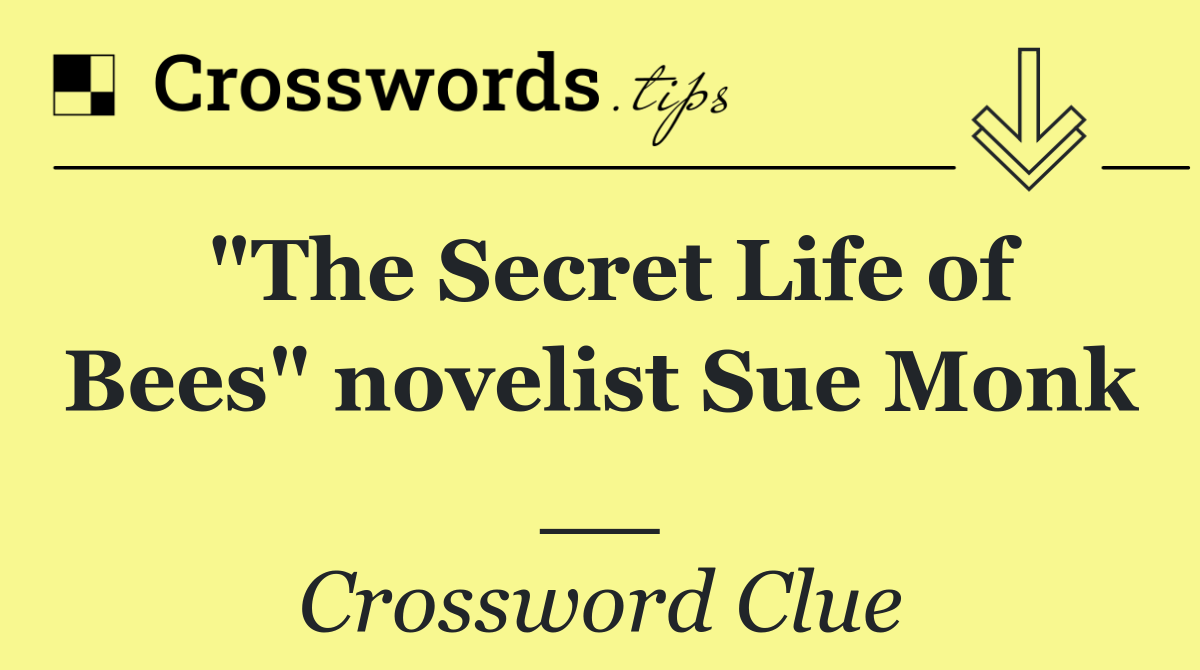 "The Secret Life of Bees" novelist Sue Monk __