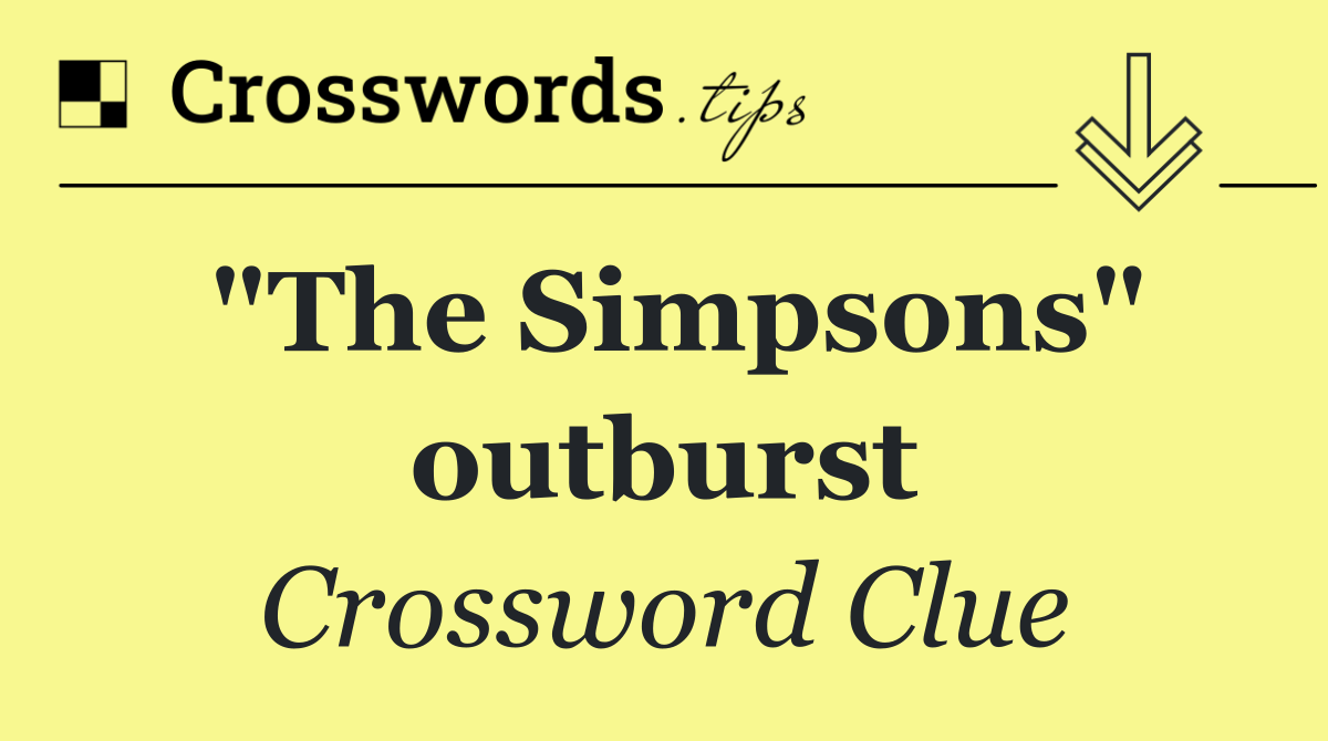 "The Simpsons" outburst