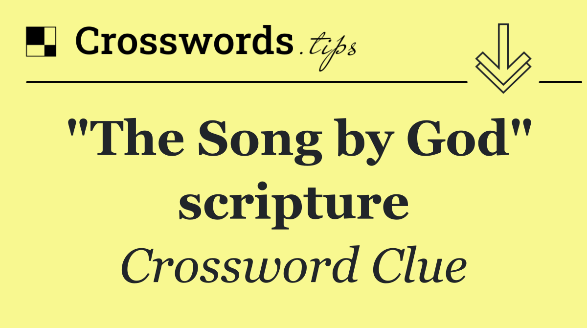 "The Song by God" scripture