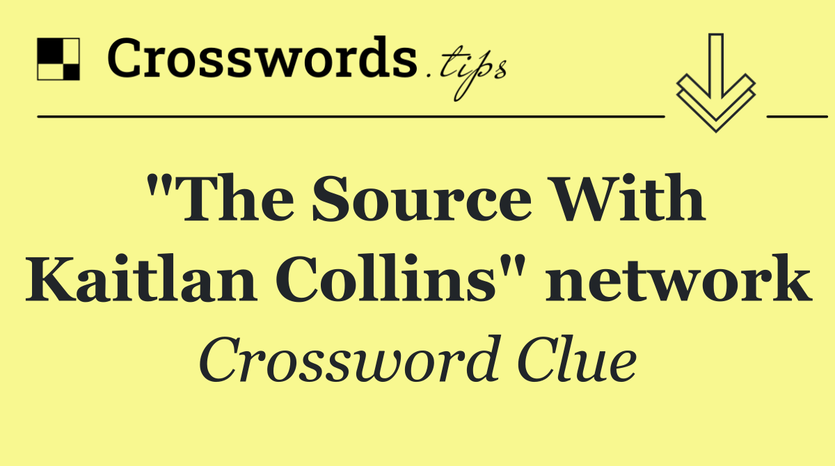 "The Source With Kaitlan Collins" network