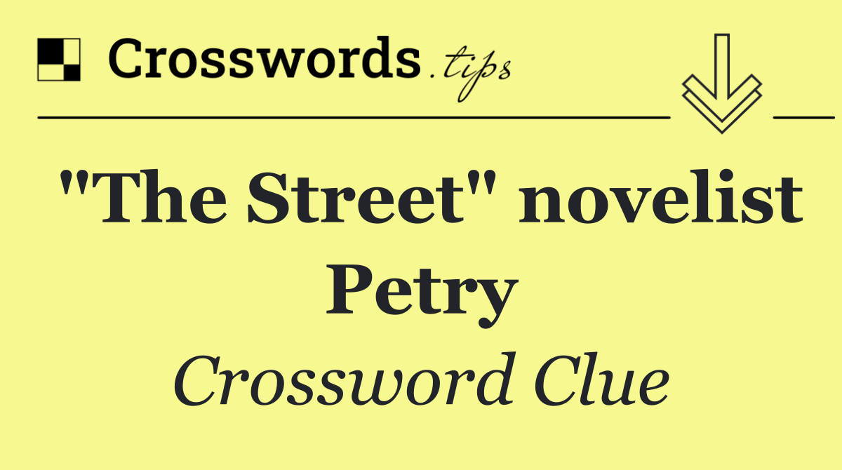 "The Street" novelist Petry
