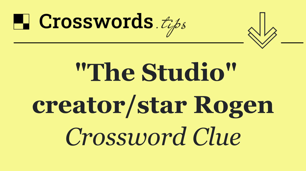 "The Studio" creator/star Rogen