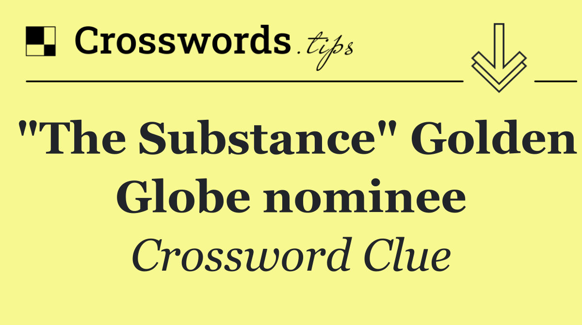 "The Substance" Golden Globe nominee