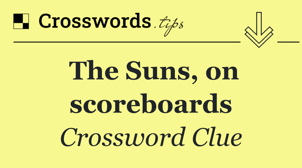 The Suns, on scoreboards