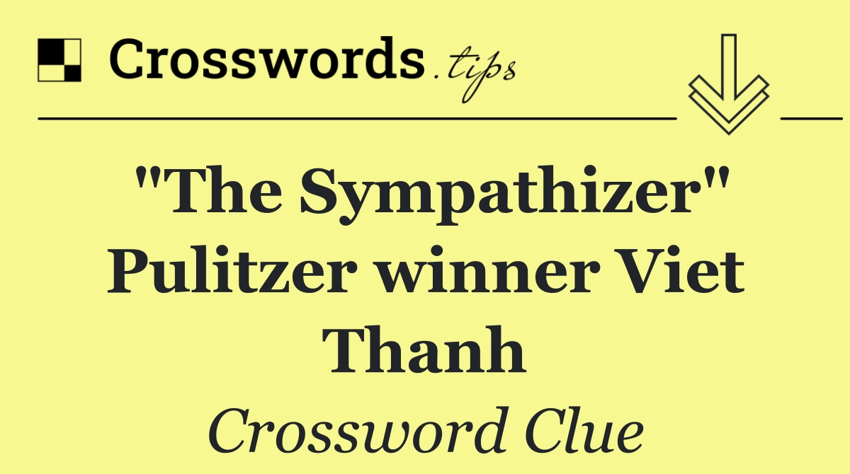 "The Sympathizer" Pulitzer winner Viet Thanh