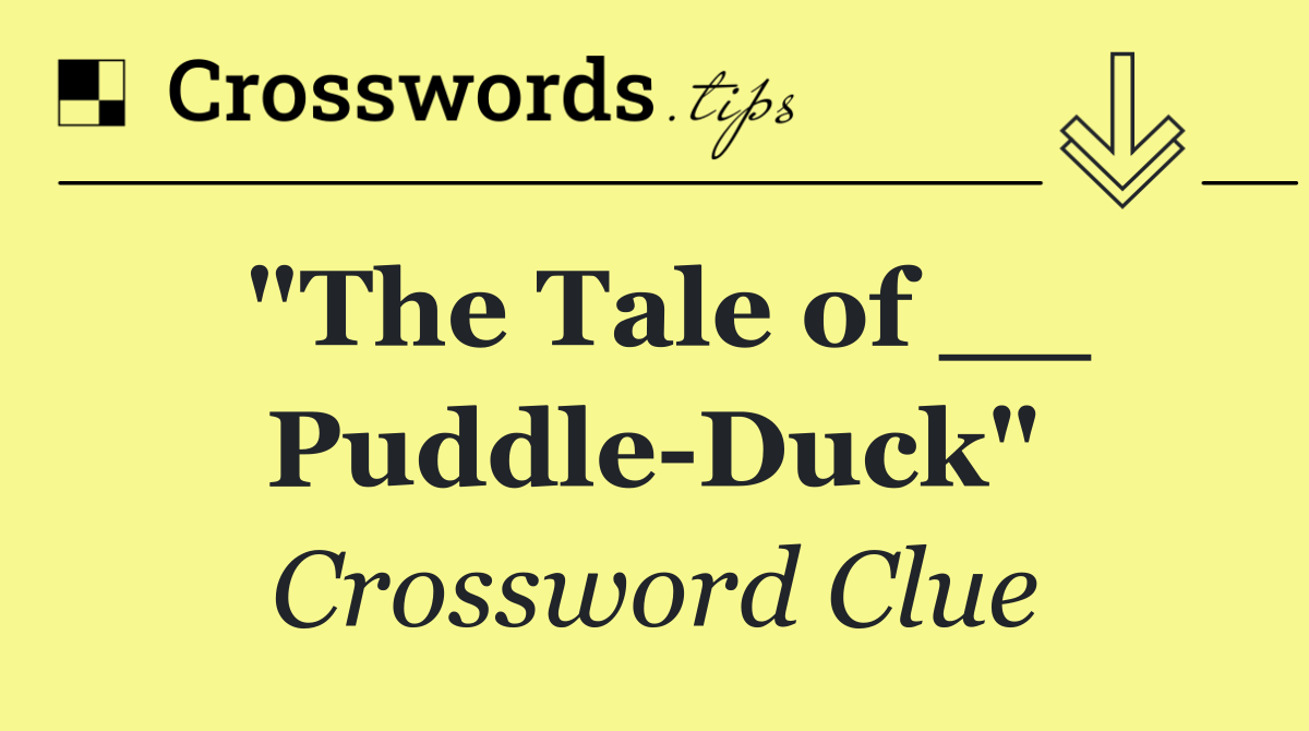 "The Tale of __ Puddle Duck"