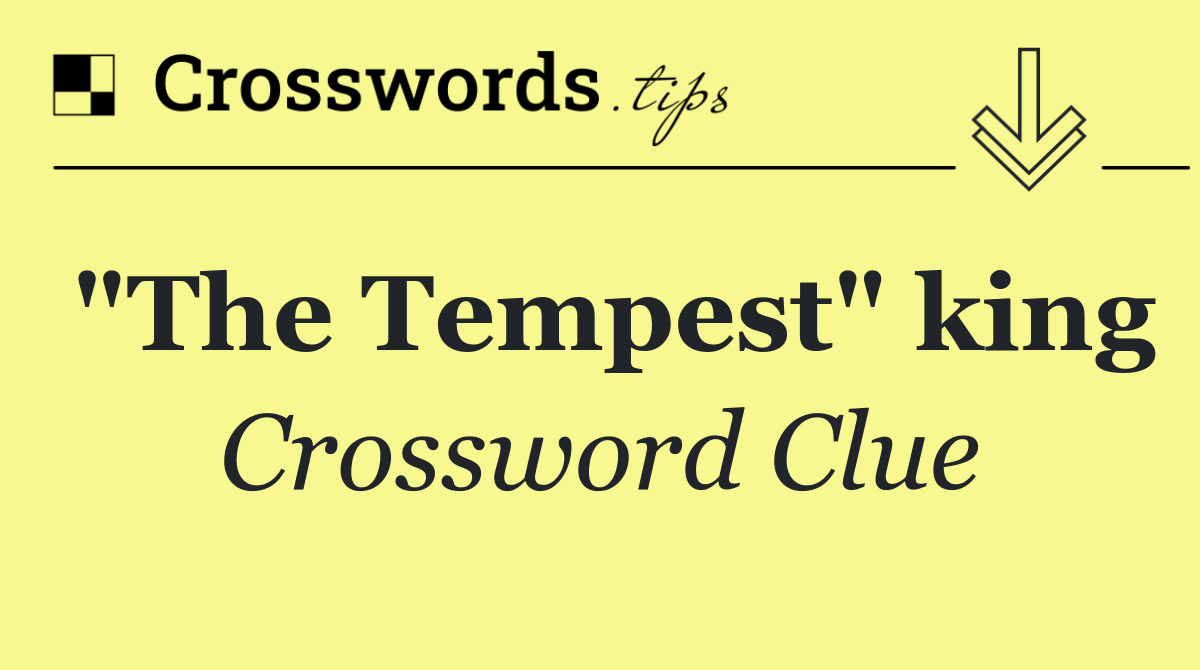"The Tempest" king