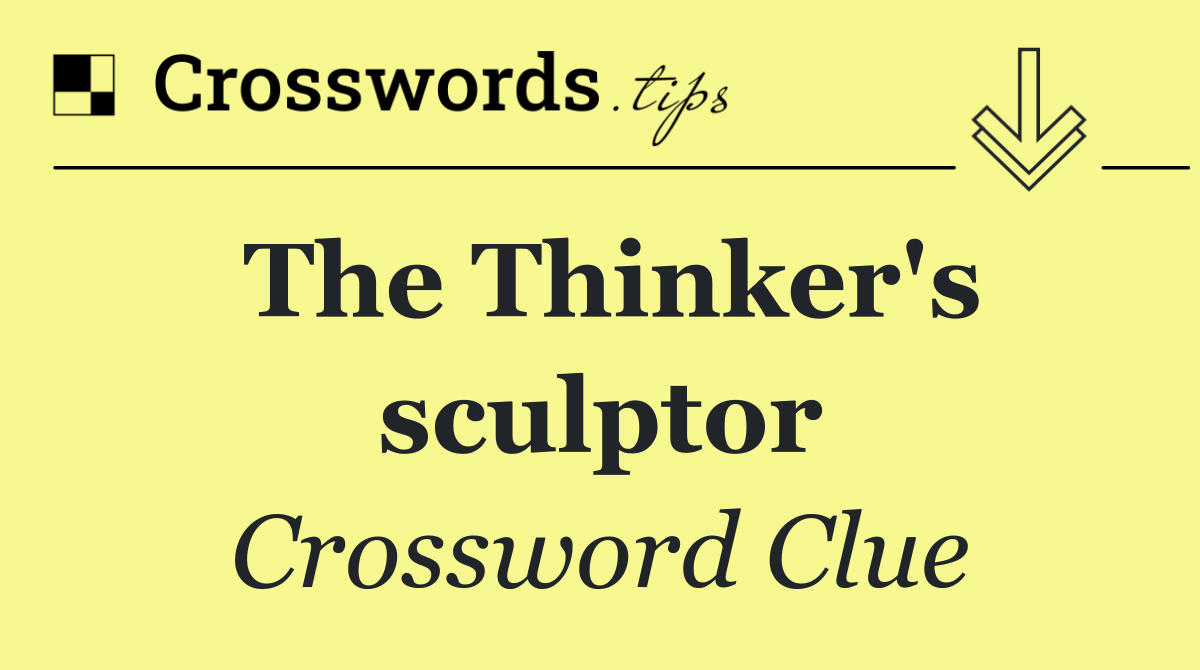 The Thinker's sculptor