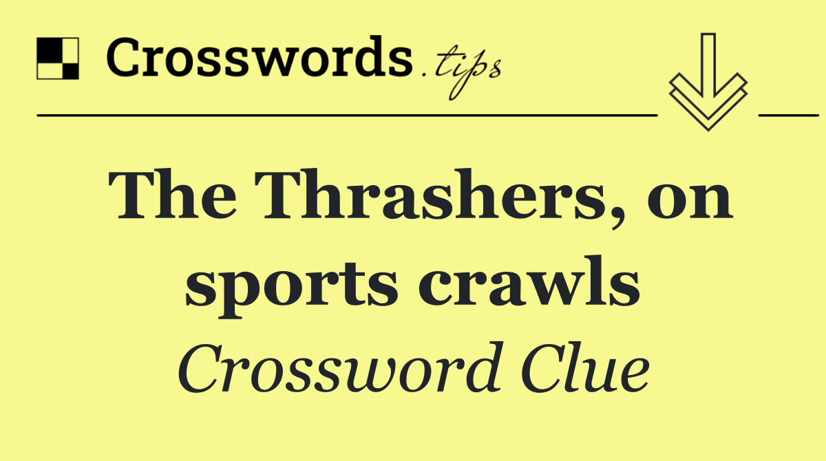 The Thrashers, on sports crawls