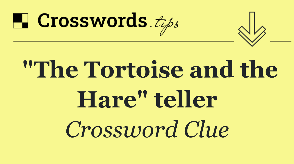 "The Tortoise and the Hare" teller