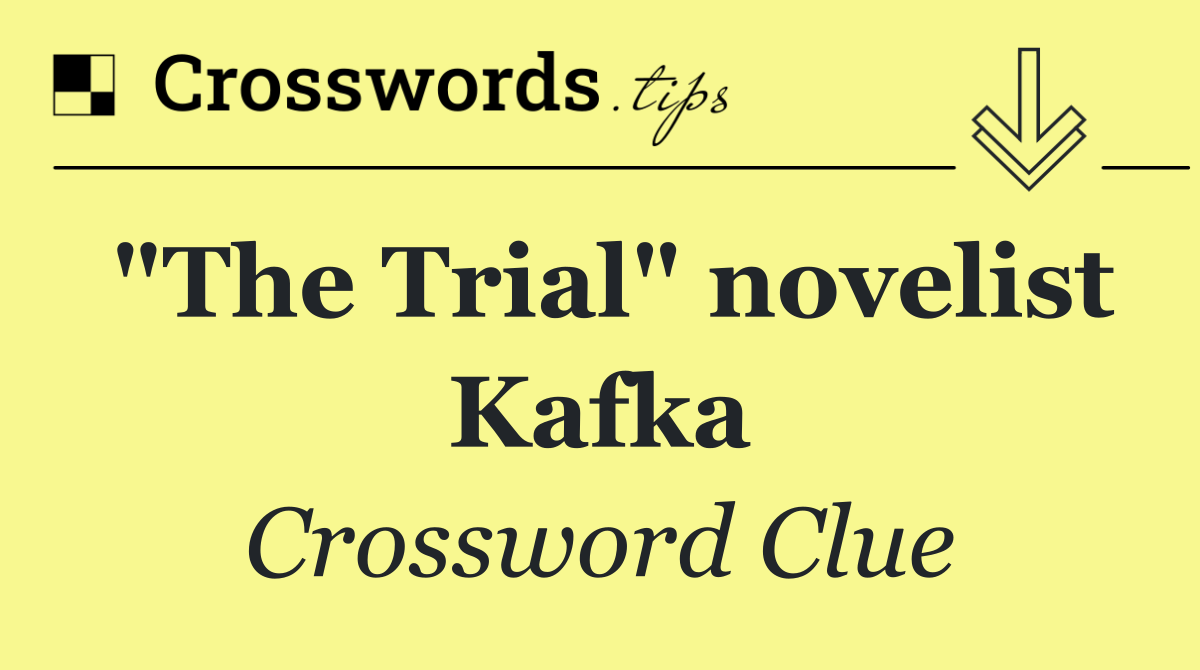 "The Trial" novelist Kafka
