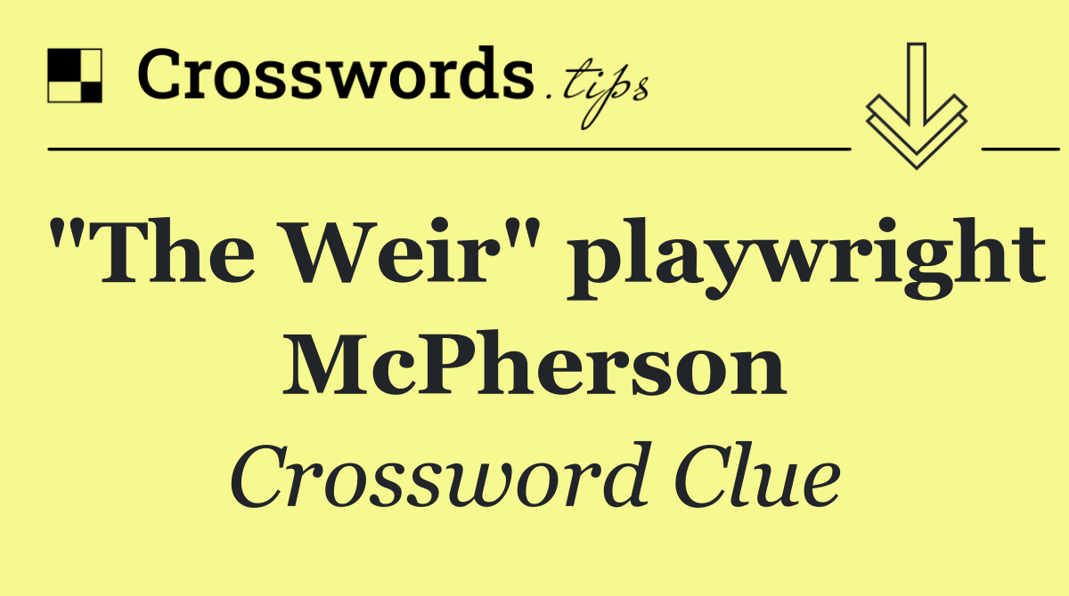 "The Weir" playwright McPherson