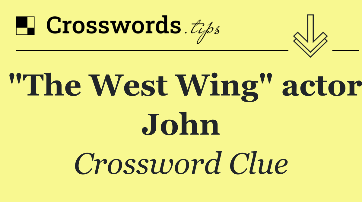 "The West Wing" actor John