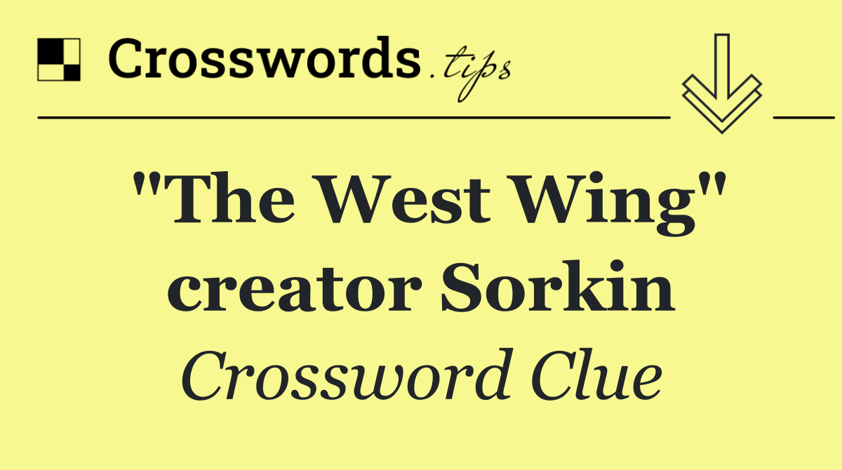 "The West Wing" creator Sorkin