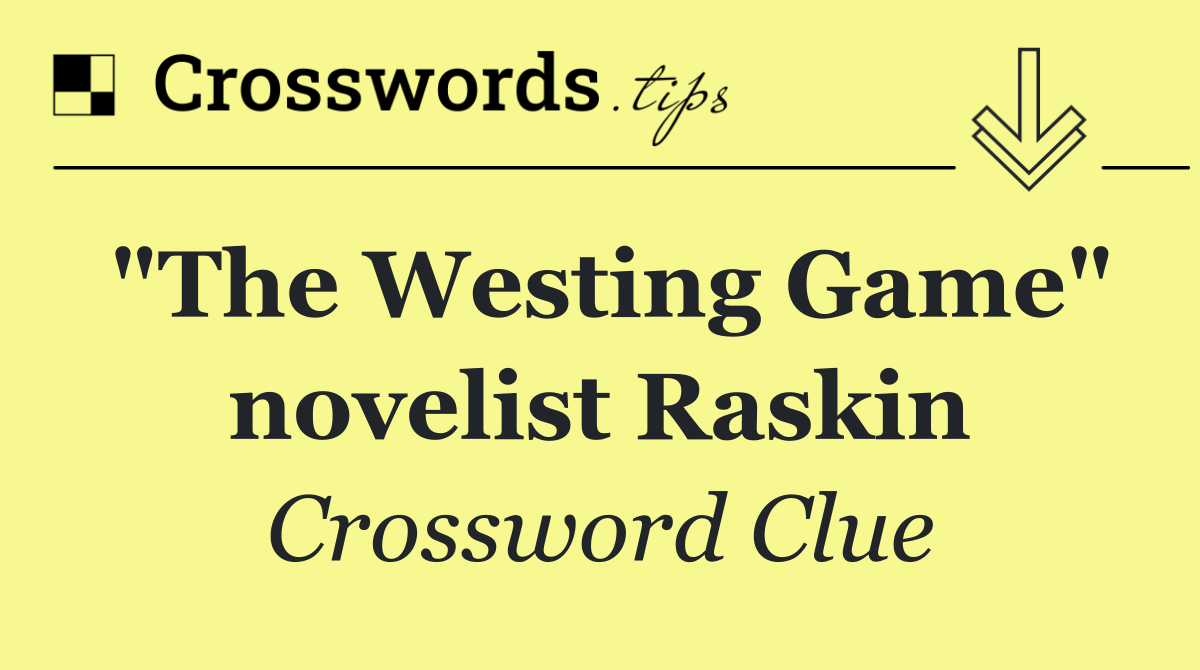 "The Westing Game" novelist Raskin