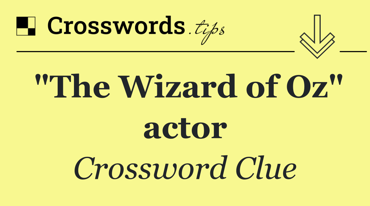 "The Wizard of Oz" actor