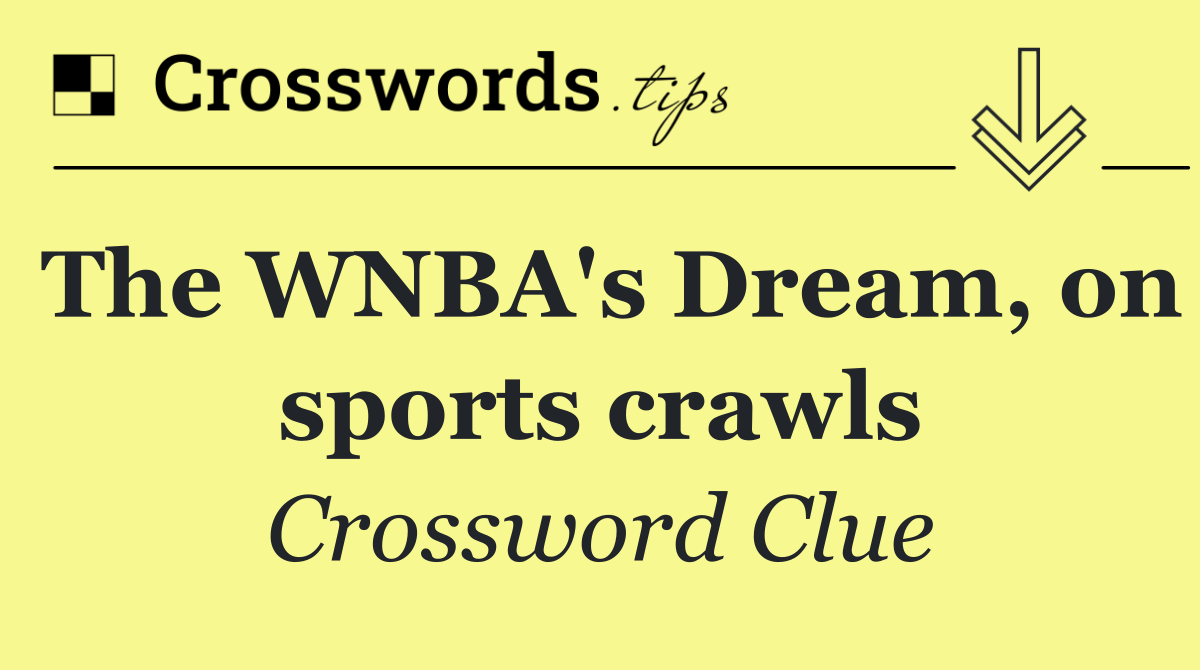 The WNBA's Dream, on sports crawls