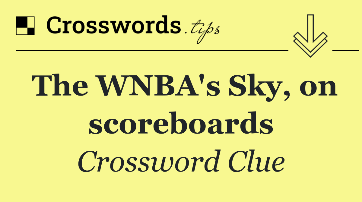 The WNBA's Sky, on scoreboards