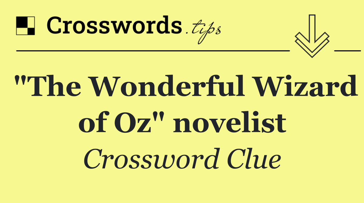 "The Wonderful Wizard of Oz" novelist