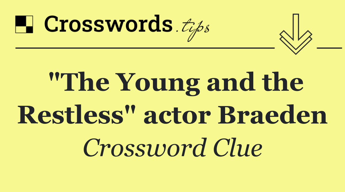 "The Young and the Restless" actor Braeden