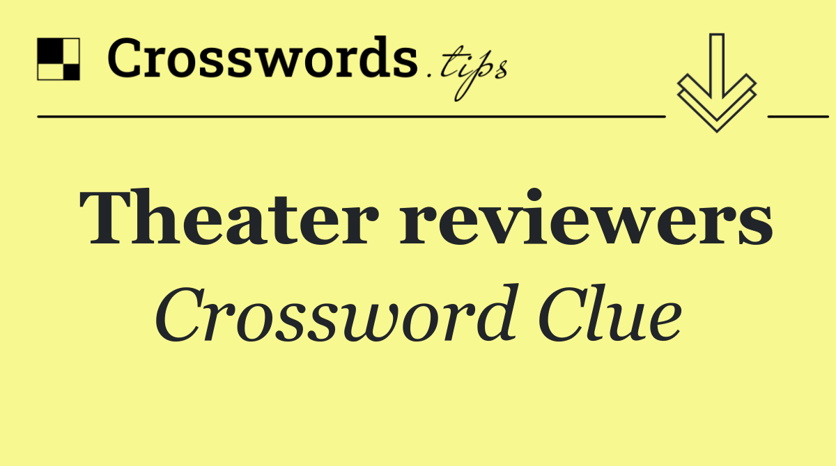Theater reviewers