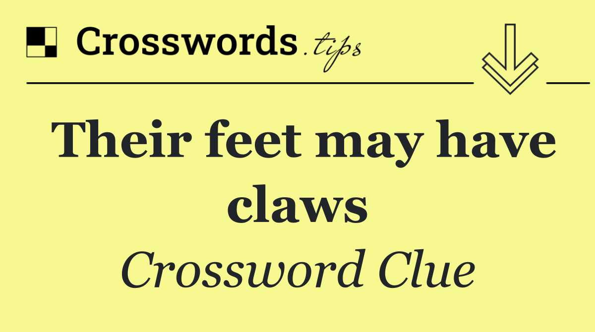 Their feet may have claws
